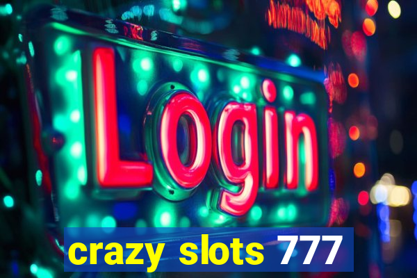 crazy slots 777